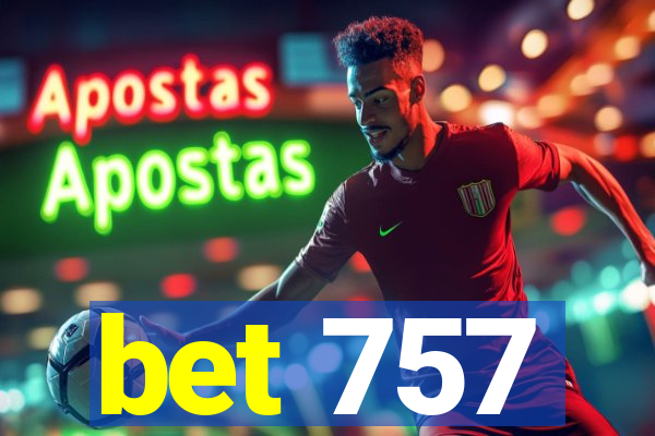 bet 757